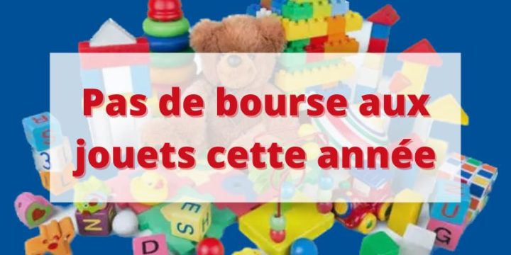 Pas de bourse aux jouets cette année