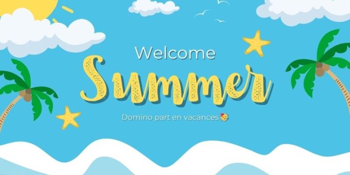 Domino part en vacances !