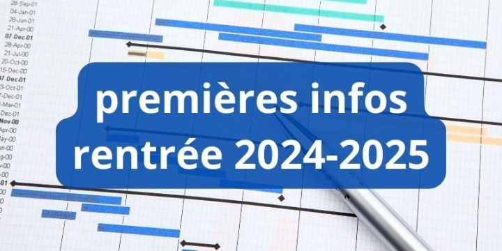 Premières infos rentrée 2024 – 2025